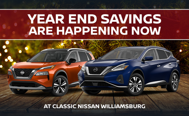 Year end savings are happening now at Classic Nissan Williamsburg