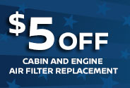 Five Dollars Off Cabin and Engine Air Filter Replacement