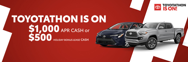 TOYOTATHON IS ON - APR Cash or HOLIDAY BONUS LEASE CASH