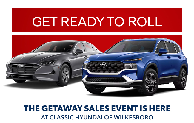 Get Ready to Roll - The Getaway Sales Event is here at Classic Hyundai of Wilkesboro