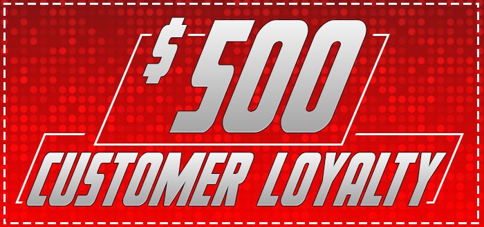 $500 Customer Loyalty