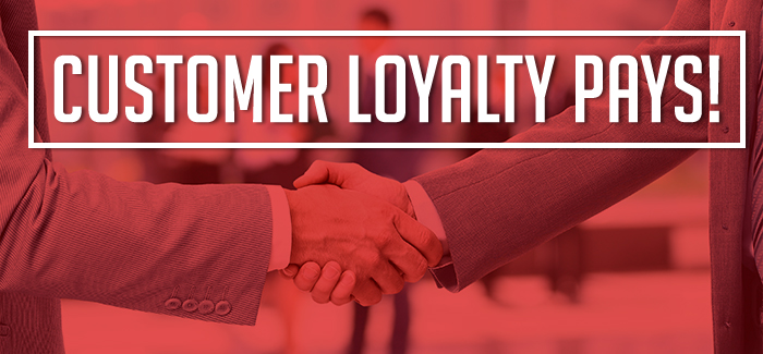 Customer Loyalty Pays!