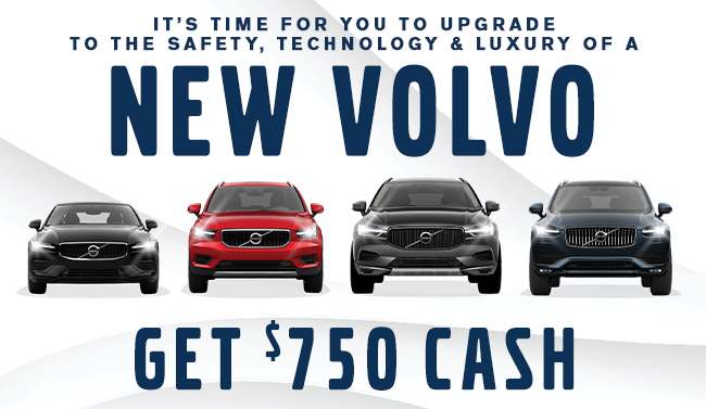 it's time for you to upgrade to the safety, technology & luxury of a new volvo