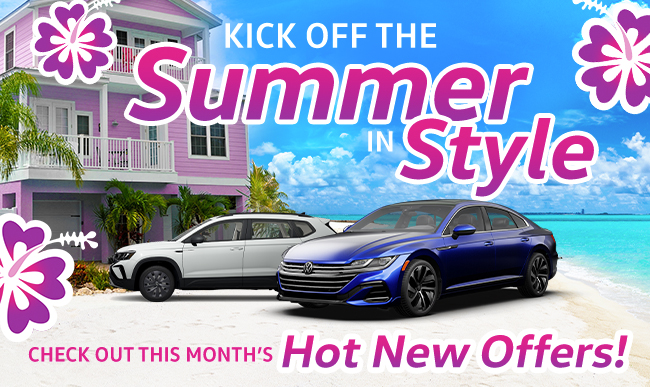 Kick off the Summer in Style, check out this month's hot new offers!