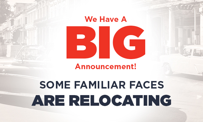 We Have A Big Announcement! Some Familiar Faces Are Relocating
