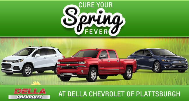 Cure Your Spring Fever At DELLA Chevrolet Of Plattsburgh