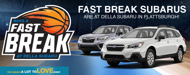 Fast Break Subarus Are At DELLA Subaru In Plattsburgh!