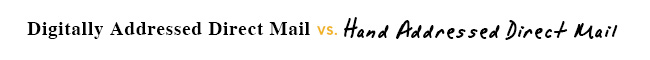 Digitally Addressed Direct Mail VS. Hand Addressed Direct Mail