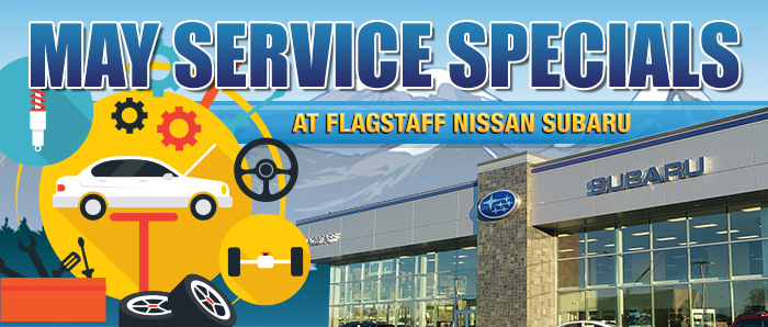 May Service Specials at Flagstaff Nissan Subaru