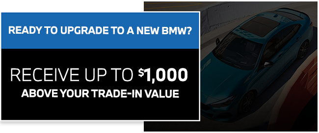 Up To $1,000 Above Your Trade-In Value