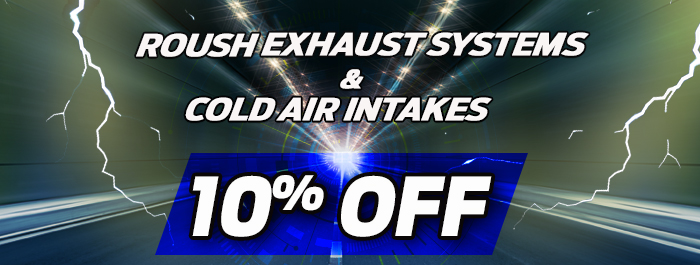 Roush Exhaust Systems & Cold Air Intake 10% Off