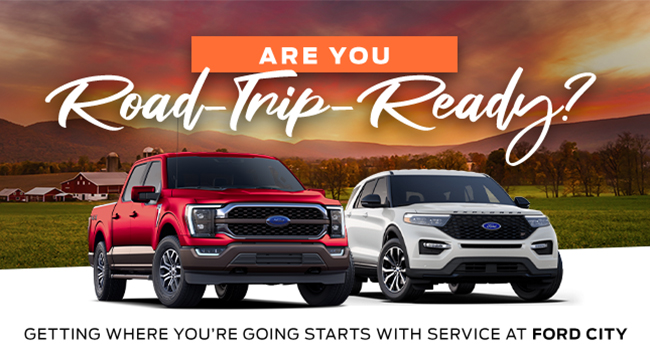 Are you read-trip-ready - getting where youre going starts with service at Ford City
