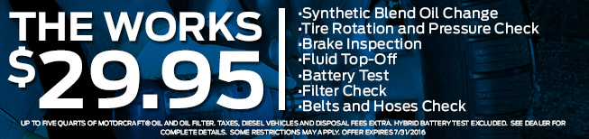 THE WORKS $29.95 • Synthetic Blend Oil Change • Tire Rotation and Pressure Check • Brake Inspection • Multi-Point Inspection • Fluid Top-Off • Battery Test • Filter Check • Belts and Hoses Check
