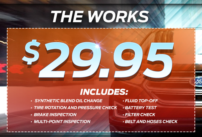 The Works for $29.95
Includes:
Synthetic Blend Oil Change
Tire Rotation and Pressure Check
Brake Inspection
Multi-Point Inspection
Fluid Top-Off
Battery Test
Filter Check
Belts and Hoses Check