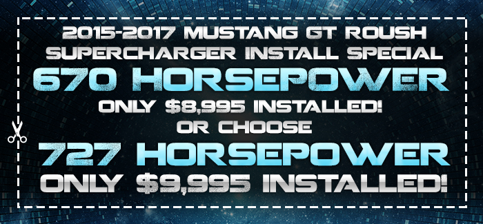 2015-2017 Mustang GT Roush supercharger install special, 670 horse power Only $8,995 installed! Or choose 727 horsepower only $9,995 installed!