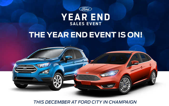 Year End Sales Event - The Year End Sales Event Is On! This December at Ford City in Champaign