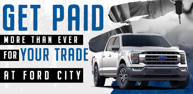 Get Paid More Than Ever For Your Trade At Ford City