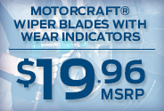 MOTORCRAFT®   WIPER BLADES WITH WEAR INDICATOR, $19.96 MSRP