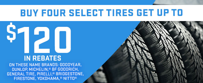 Buy four select tires, get up to in $120 rebates.