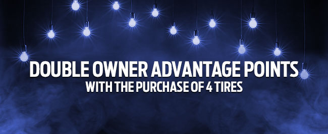 Double Owner Advantage Points With The Purchase Of 4 Tires