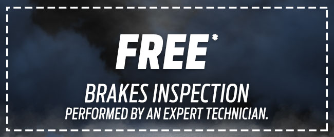 HAVE YOUR BRAKES INSPECTED FREE