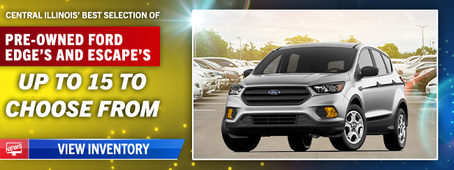 CENTRAL ILLINOIS’ BEST SELECTION OF PRE-OWNED FORD EDGE’S AND EXPLORER’S