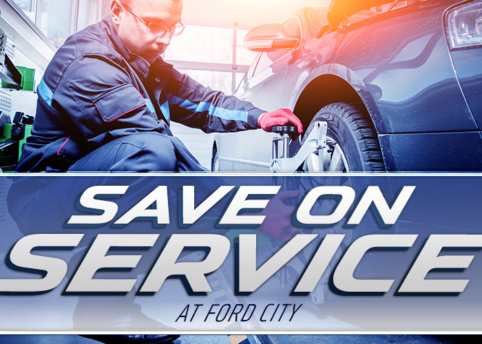  SAVE ON SERVICE AT FORD CITY