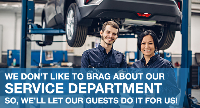 We Don’t Like To Brag About Our Service Department