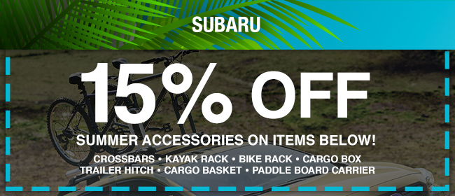 Subaru 15% Off Summer Accessories on items below!