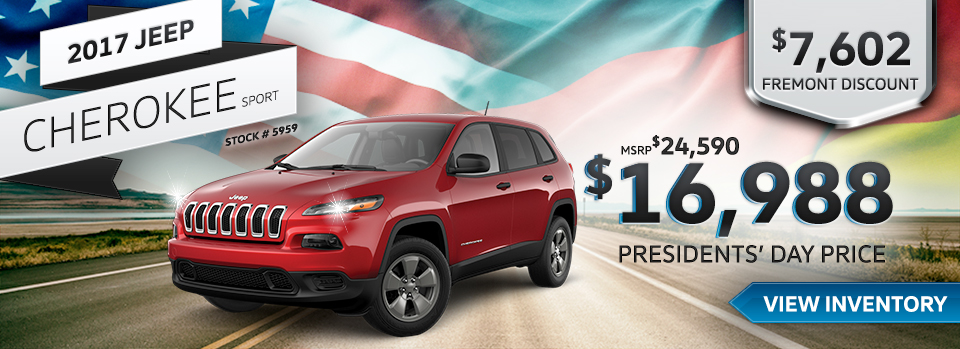 2017 JEEP CHEROKEE SPORT
STOCK # 5959
MSRP: $24,590
FREMONT DISCOUNT: $7,602
PRESIDENTS’ DAY PRICE: $16,988