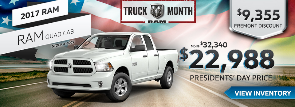 2017 RAM QUAD CAB
STOCK # 6009
MSRP: $32,340
FREMONT DISCOUNT: $9,355
PRESIDENTS’ DAY PRICE: $22,988
