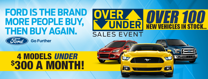 Over 100 new vehicles in stock 
4 models under $300 a month!

FORD IS THE BRAND MORE PEOPLE BUY, THEN BUY AGAIN.