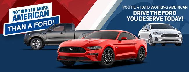 You’re A Hard Working American Drive The Ford You Deserve Today!
