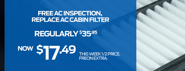 Free AC inspection, Replace AC Cabin Filter