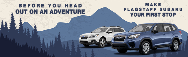 Before You Head Out On Adventure Make Flagstaff Subaru Your First Stop