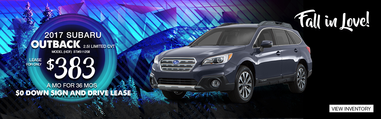 2017 Subaru Outback 2.5i Limited CVT   
MODEL  (HDF)   
ST# S11208

Only $383 A Month   
$0 Down Sign And Drive Lease

DISCLAIMER: $0 total down sign and drive lease. Plus, tax, title, license, and doc fees. MSRP $35,606 LEV $22,787. $0 Security deposit required. Must take delivery by 2/28/17. Subject to credit approval. At lease end, lessee responsible for vehicle maintenance/repairs not covered by warranty, excessive wear/tear, 15 cents/mile over 10,000 miles/year. See participating retailer for details.
