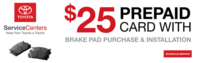 $25 Prepaid Card With
Brake Pad Purchase & Installation