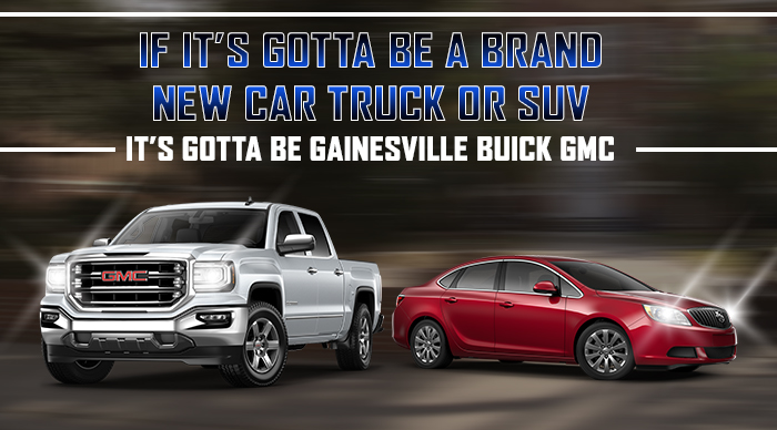 It’s Gotta Be Gainesville Buick GMC   