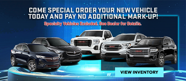 Come special order your new vehicle today and payno additional mark-up