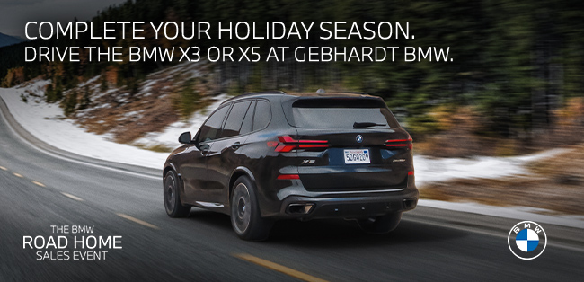 Complete your holiday season. Drive the BMW X3 or X5 at Gebhardt BMW