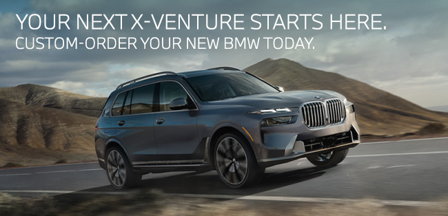 Your Next X-Venture starts here - Custom-Order your new BMW today