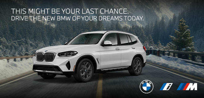 This might be your last chance - Drive the new BMW of your dreams today