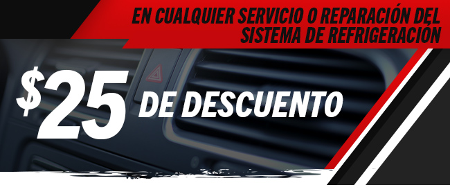 $25 de Descuento en Cualquier Servicio o Reparación del Sistema de Refrigeración