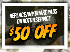 replace any brakes or oads or roter service $50 off