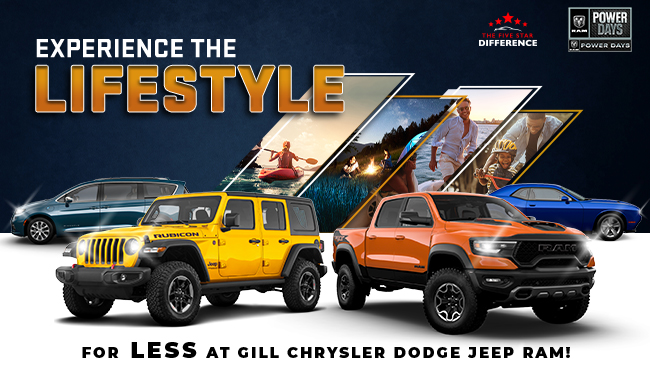 Experience the lifestyle - for less at Gill Chrysler Dodge Jeep RAM
