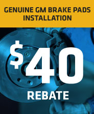 $40.00 Rebate On Installation Of Genuine GM Brake Pads