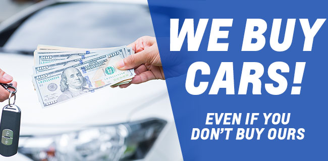 We Buy Cars! Even if You Don’t Buy Ours

