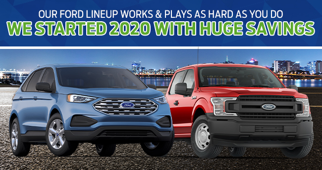 Our Ford Lineup Works And Plays As Hard As You Do We Started 2020 With HUGE Savings