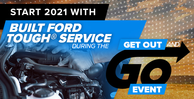 Start 2021 With Built Ford Tough® Service During The Get Out And Go Event! 