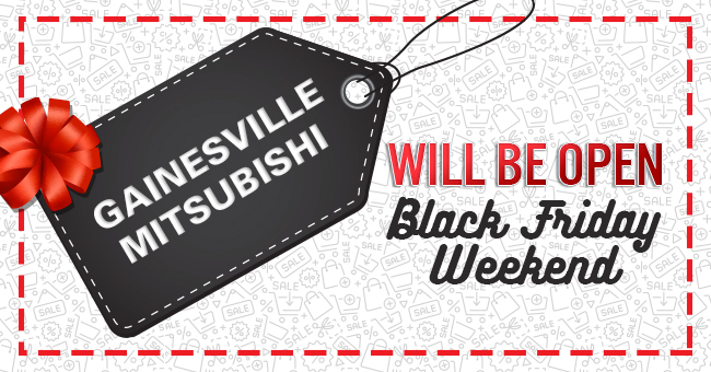 Gainesville Mitsubishi Is Open Black Friday